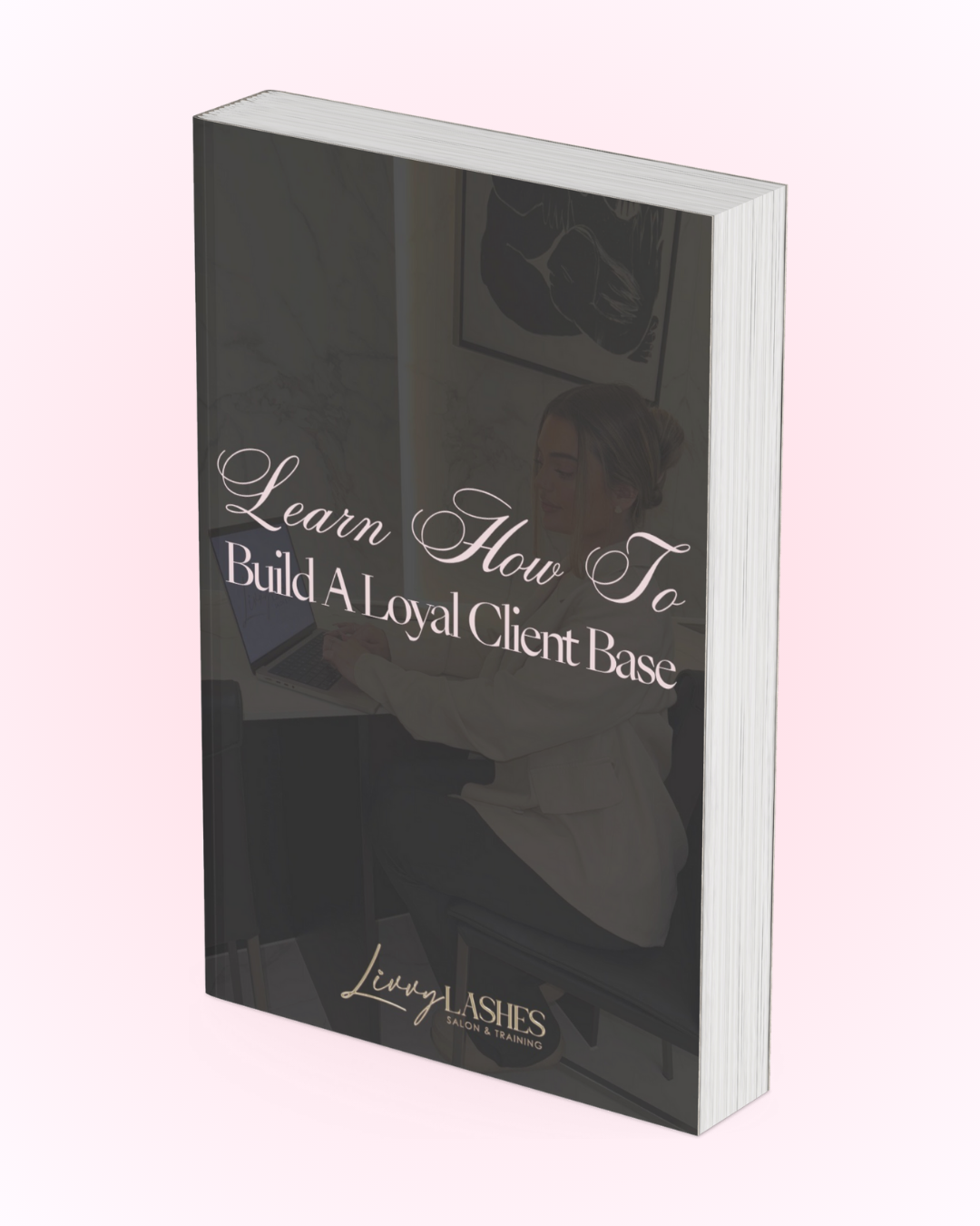 HOW TO BUILD A CLIENT BASE AND KEEP THEM RETURNING - MADE FOR BEGINNER LASH TECHS